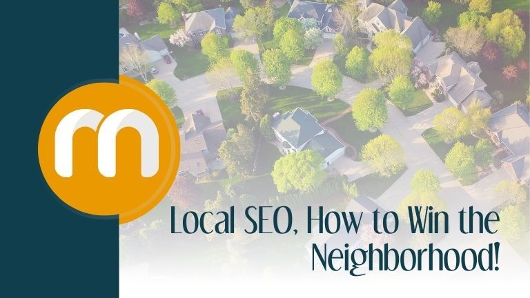 An aerial shot of a suburban neighborhood with many trees. Text reads "Local SEO, How to Win the Neighborhood".