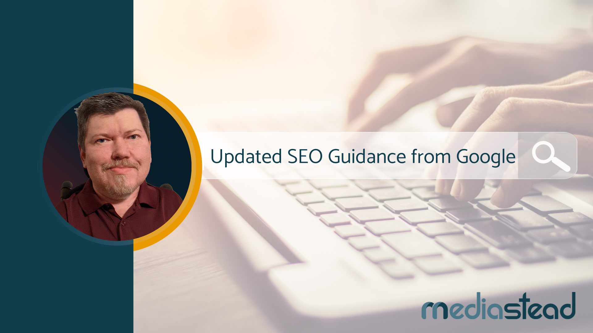 Photo of the author, Jason Tweed, with a background featuring fingers typing on a keyboard with the title "Updated SEO guidance from Google"